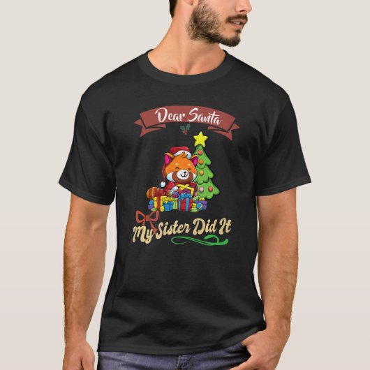T-shirt Dear Santa My Sister Did It Siblings Christmas Pre (Devant)