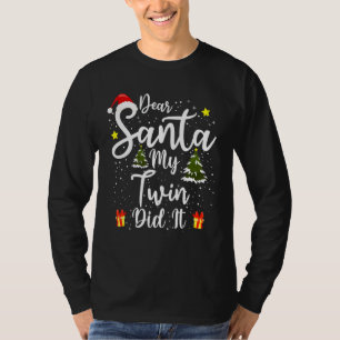 T-shirt Dear Santa My Twin Did It Funny Christmas Costume