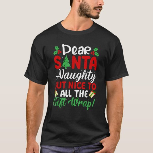 T-shirt Dear Santa Naughty But Nice To All Gift Wrap Funny (Devant)