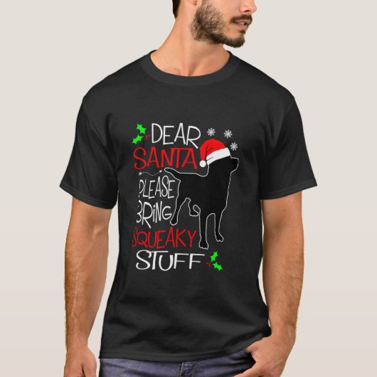 T-shirt Dear Santa Please Bring Squeaky Stuff Dog Christma (Devant)