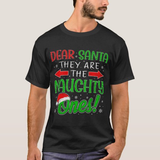 T-shirt Dear Santa They Are The Naughty Ones Funny Christm (Devant)