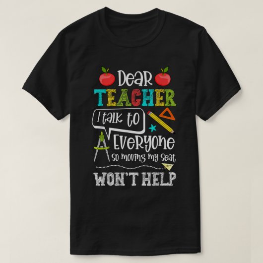 T-shirt Dear Teacher I Talk To EveryoneFunny Back To Choo (Design devant)