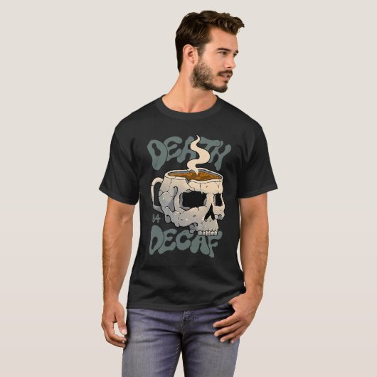 T-shirt Death Before Decaf (Devant entier)
