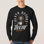 T-shirt Death Before Decaf Caffeinated Cool Skeleton Coffe (Devant)