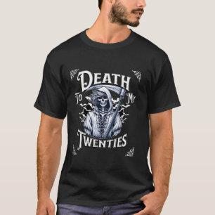 T-shirt Death To My Twenties Drôle 20s 30e Anniversaire Sk