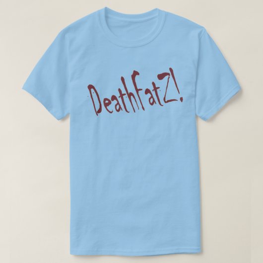 T-shirt DeathFatZ ! (Design devant)