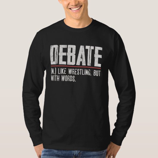T-shirt Debate Like Wrestling But With Words Discuss Disco (Devant)