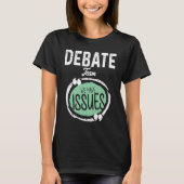 T-shirt Debate Team We Have Issues Viewpoints Discourse Di (Devant)