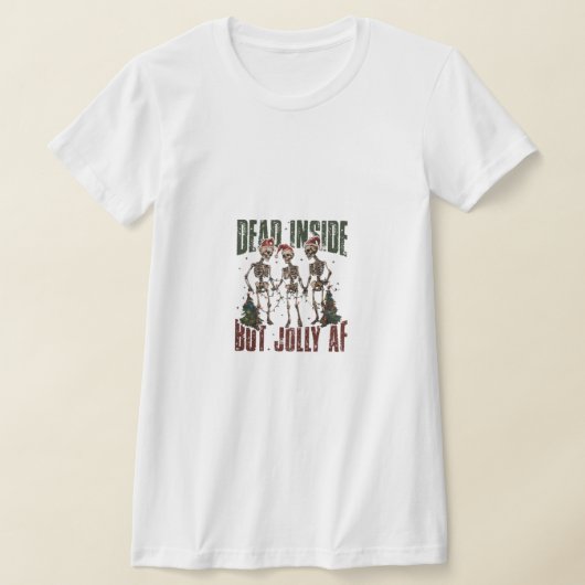 T-shirt Debout à l'intérieur mais Jolly AF Skeletons (Poser)