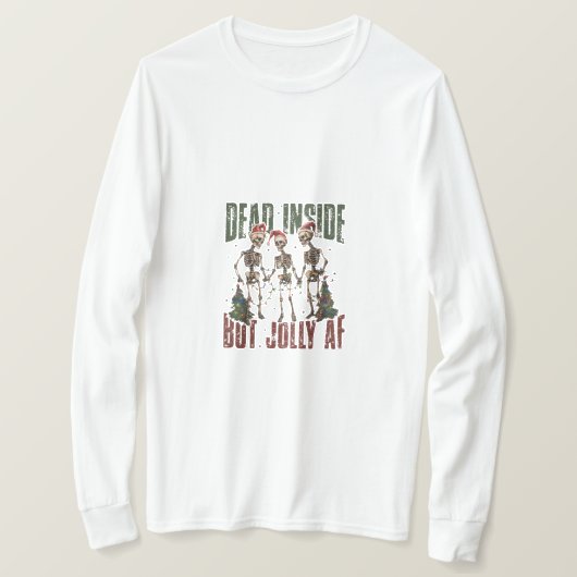 T-shirt Debout à l'intérieur mais Jolly AF Skeletons (Design devant)