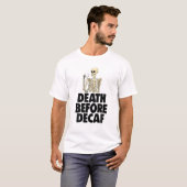 T-shirt Debout avant Decaf Drôle Femmes Coffee Love Skelet (Devant entier)