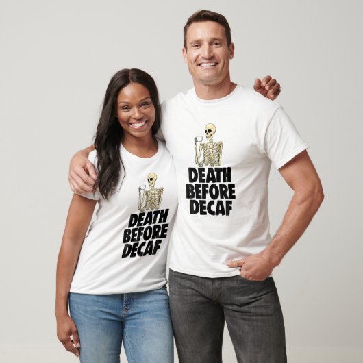 T-shirt Debout avant Decaf Drôle Femmes Coffee Love Skelet (Unisexe)