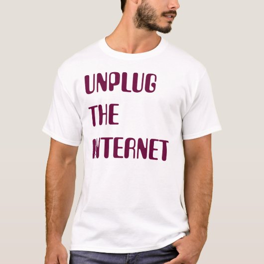 T-shirt Débranchez l'Internet (Devant)