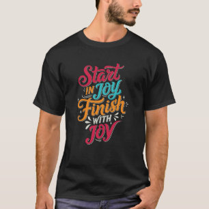T-shirt Début Coloré dans la Joie Fin avec Joie Motivation