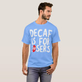 T-shirt Decaf est pour les perdants Premium (Devant entier)