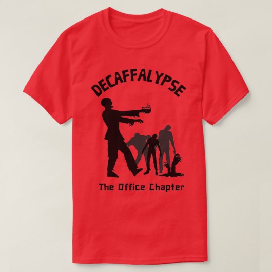 T-shirt Décaffalypse café Zombie Funny Office Humour 2 (Design devant)