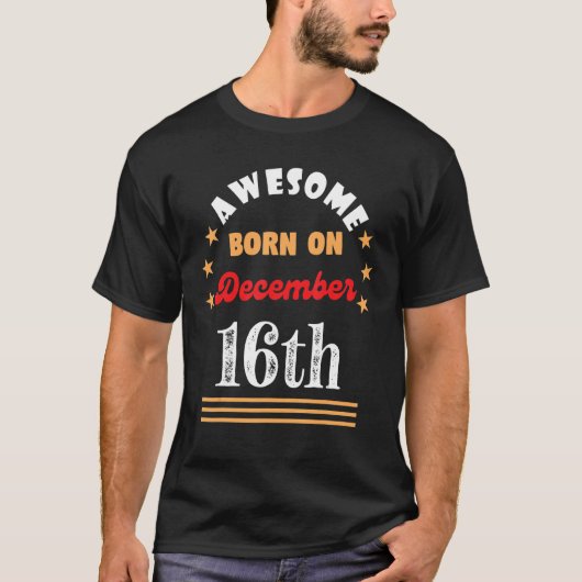 T-shirt Décembre 16 Anniversaire Awesome né le 16 Décembre (Devant)