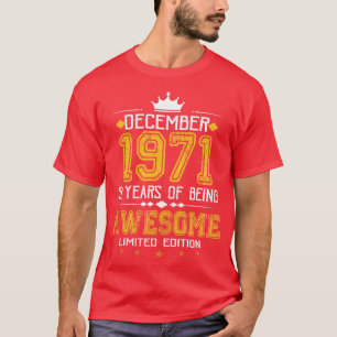 T-shirt Décembre 1971 51 Ans D'Être Awesome Limited Ed