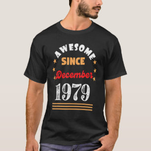 T-shirt Décembre 1979 Anniversaire stupéfiant depuis 1979