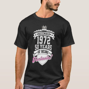 T-shirt Décembre Anniversaire des femmes 50e 1972 50 ans