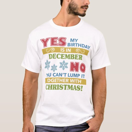 T-shirt Décembre Anniversaire Noël Humour (Devant)
