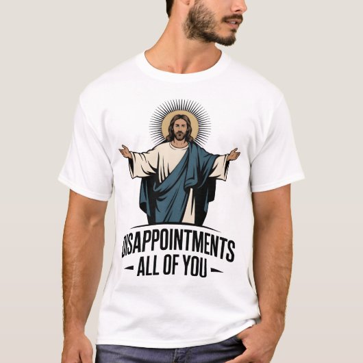 T-shirt Déception Vous Tous Jésus Mème (Devant)