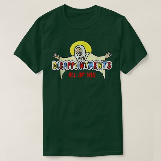 T-shirt Déceptions Vous tous Jésus (Design devant)