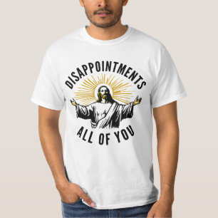 T-shirt Déceptions Vous Tous Jésus Meme