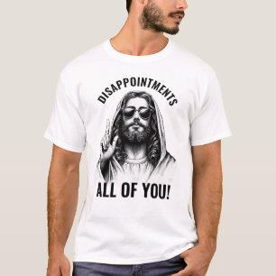 T-shirt Déceptions Vous Tous - Jésus Mème Drôle