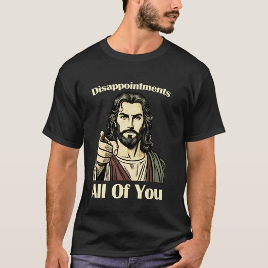 T-shirt Déceptions Vous Tous Jésus Tee Chat Sarcastique (Devant)
