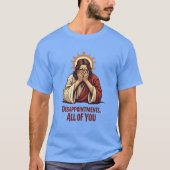 T-shirt Déceptions Vous Toutes - Drôle Jésus Facepalm (Devant)