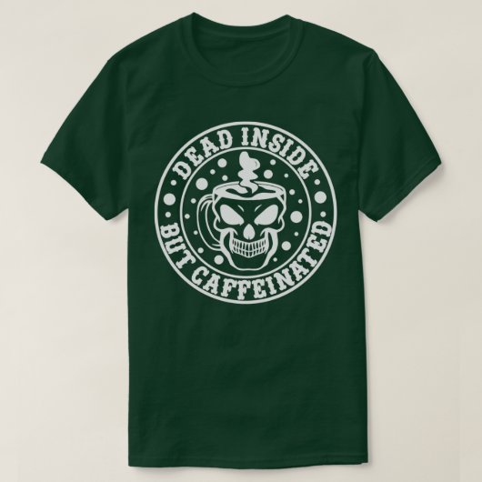 T-shirt Décès à l'intérieur mais caféiné amusant Citation  (Design devant)