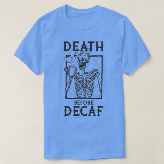 T-shirt Décès avant décaf (Design devant)