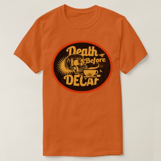 T-shirt Décès avant décaf (Design devant)