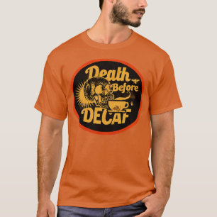 T-shirt Décès avant décaf