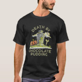T-shirt Décès Par Pouding Au Chocolat Mousse De Chocolat F (Devant)