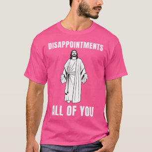 T-shirt Décevez Tous Jésus Humour Sarcastique