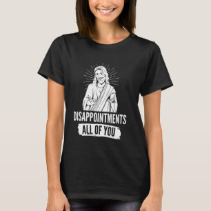 T-shirt Décevez tous Jésus Mème chrétien Sa