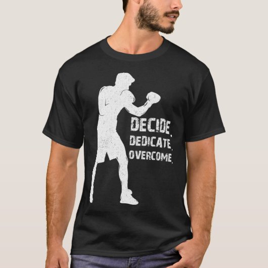 T-shirt Decide Dedicate Overcome Boxing quote Boxer motiva (Devant)