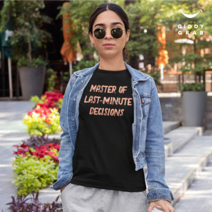 T-shirt Décision principale de Dernière minute Citation de