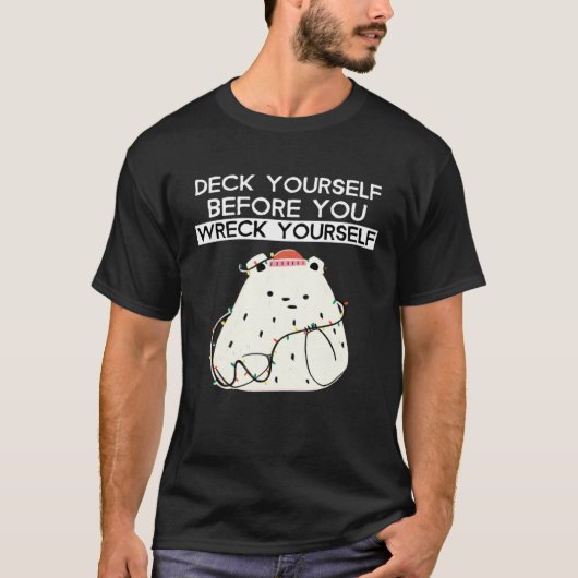 T-shirt Deck Yourself Before You Wreck Yourself Polar Bear (Devant)