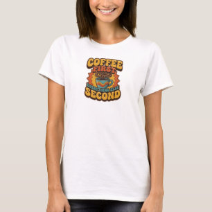 T-shirt Déclaration CRÉATIVE CAFÉ D'ABORD TOUT SECOND