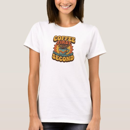 T-shirt Déclaration CRÉATIVE CAFÉ D'ABORD TOUT SECOND (Devant)