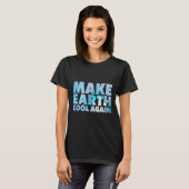 T-shirt Déclaration Make Earth Cool Again Protection de l' (Devant entier)