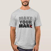 T-shirt Déclaration "Make Your Mark" (Devant)
