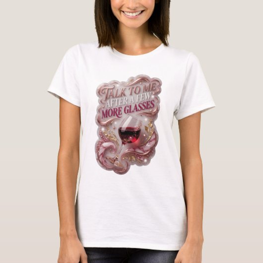 T-shirt Déclaration Rose PARLEZ-MOI APRÈS QUELQUES VERRES (Devant)