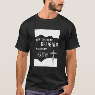T-shirt Déconstruire Ma Religion A Rétabli Ma Foi