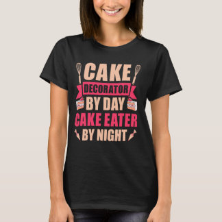 T-shirt Décorateur De Gâteaux De Jour Mangeur De Gâteaux D