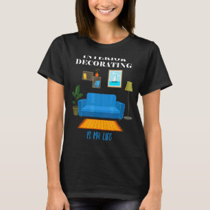 T-shirt Décoration Intérieure Est Ma Vie Accueil Citation