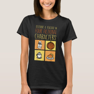 T-shirt Décrire un enseignant en quatre personnages fictif